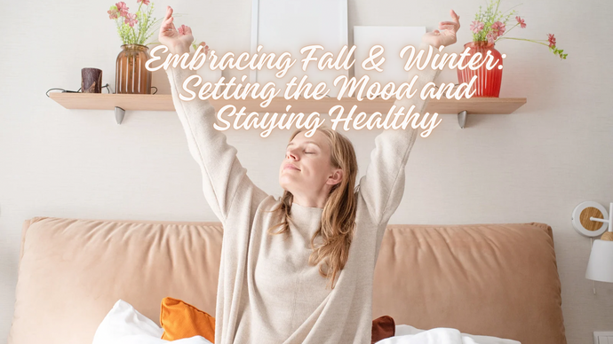 Embracing Fall and Winter: Setting the Mood and Staying Healthy with Aromatherapy