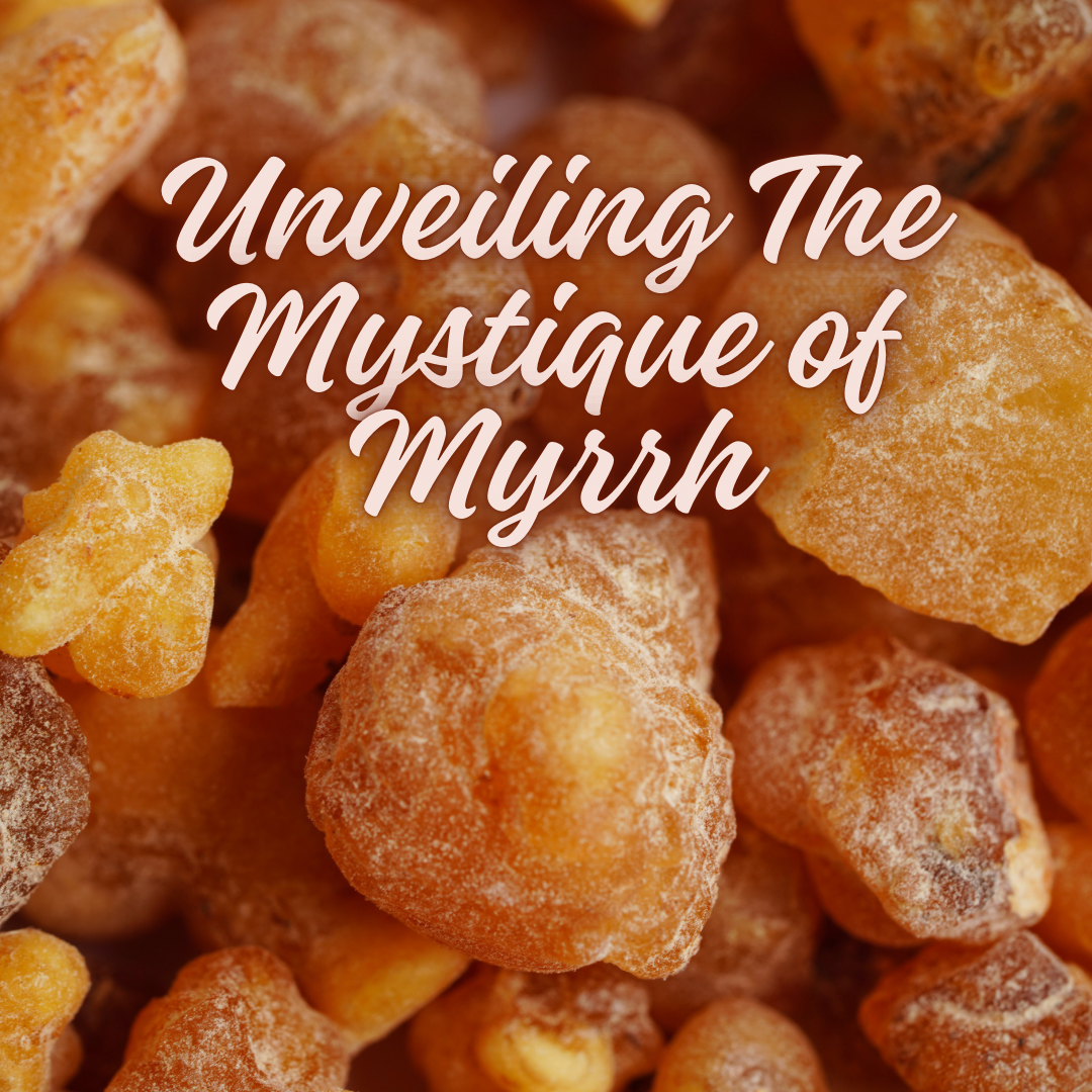 Unveiling the Mystique of Myrrh