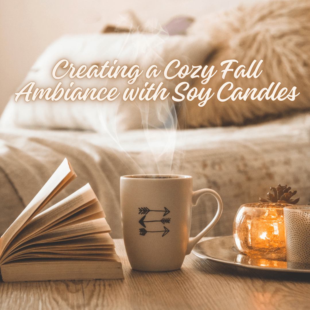 Creating a Cozy Fall Ambiance with Soy Candles: Tips and Tricks
