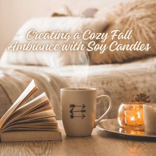 Creando una Ambiencia Acogedora de Otoño con Velas de Soja: Consejos y Trucos