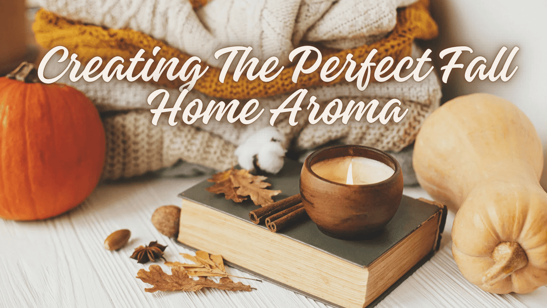 Creating the Perfect Fall Home Aroma: Embrace the Season with Handcrafted Aromatherapy Products - You Me and Emilio