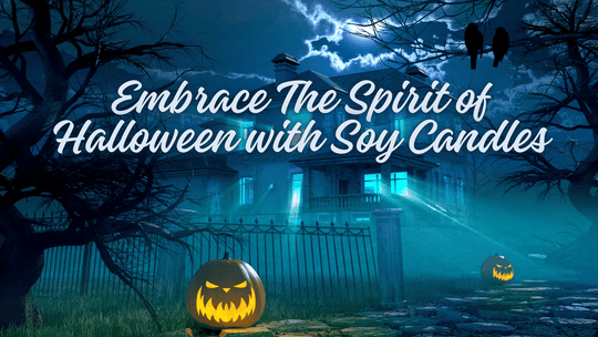 Embrace Halloween with Soy Candles: Elevate Your Spirit and Set the Mood