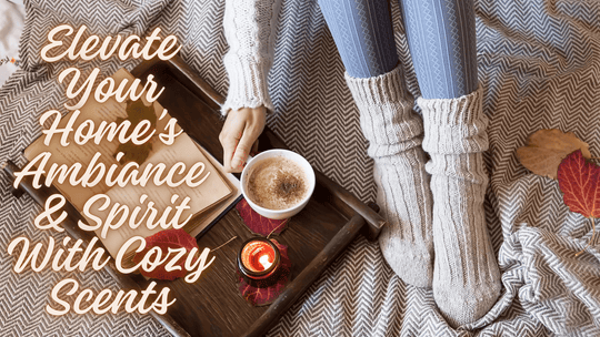 Fall Aromatherapy: Elevate Your Home's Ambiance and Spirit with Cozy Scents