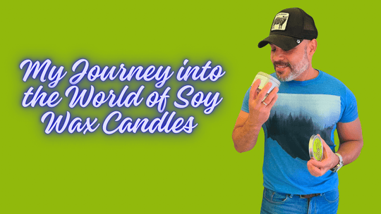 My Journey into the World of Soy Wax Candles: A Story of Passion, Perseverance, and Creativity
