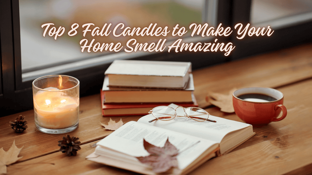 Top 8 Fall Soy Candle Scents to Make Your Home Smell Amazing - You Me and Emilio